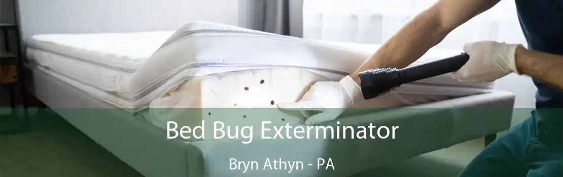 Bed Bug Exterminator Bryn Athyn - PA