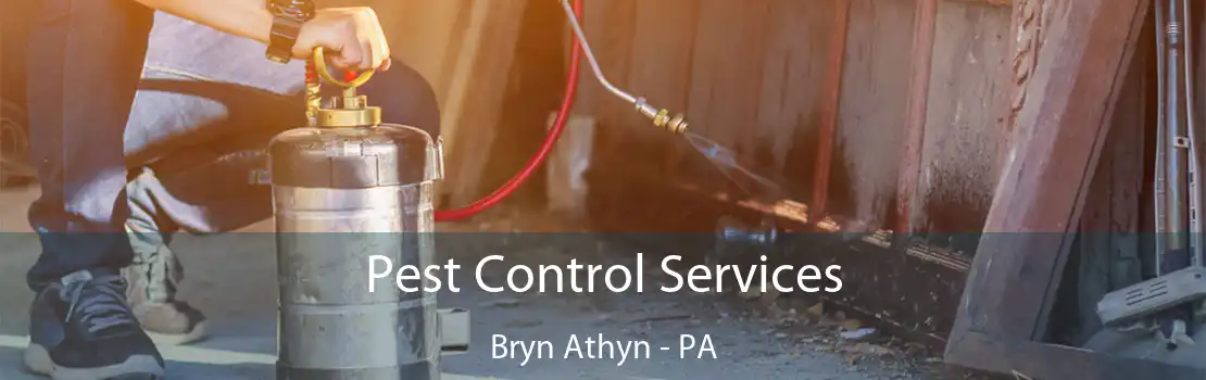 Pest Control Services Bryn Athyn - PA