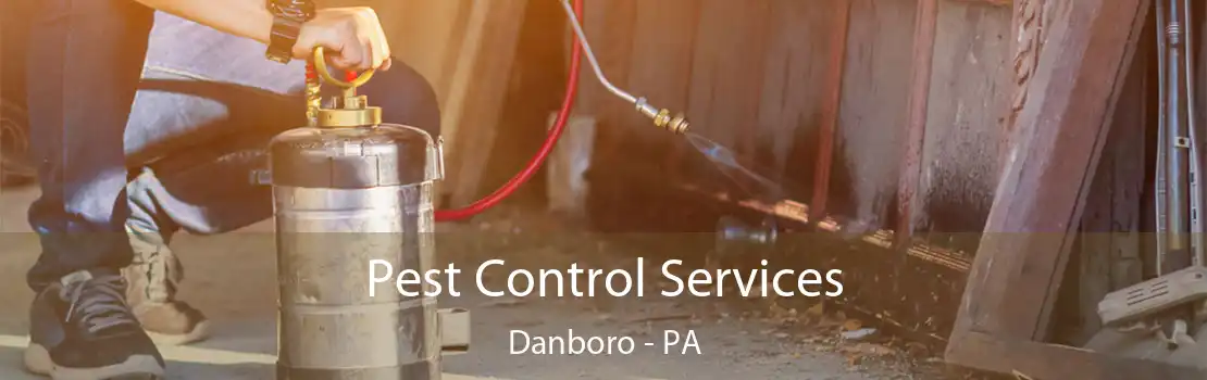 Pest Control Services Danboro - PA