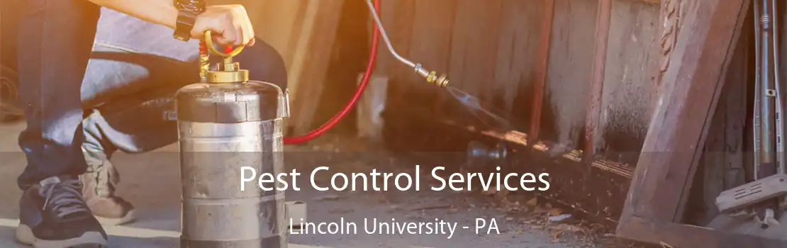 Pest Control Services Lincoln University - PA