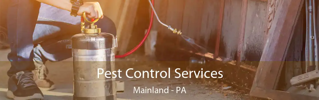 Pest Control Services Mainland - PA