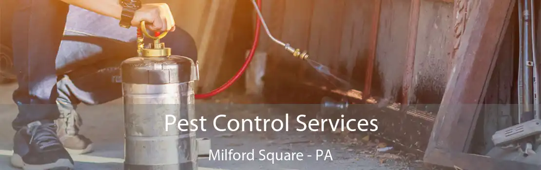 Pest Control Services Milford Square - PA