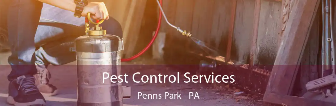 Pest Control Services Penns Park - PA