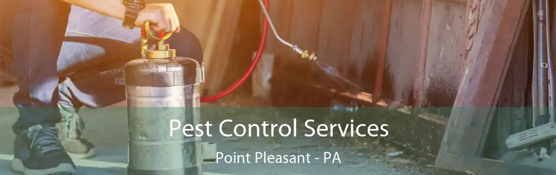 Pest Control Services Point Pleasant - PA