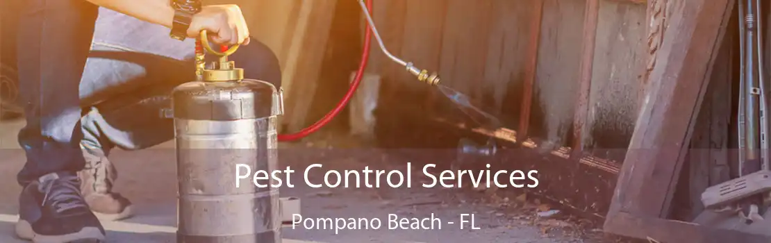 Pest Control Services Pompano Beach - FL